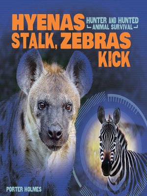 cover image of Hyenas Stalk, Zebras Kick